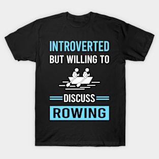 Introverted Rowing Row Rower T-Shirt